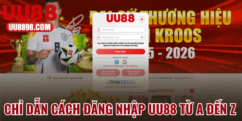 Chỉ dẫn các bước đăng nhập UU88 từ A đến Z