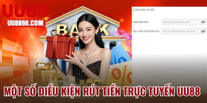 Một số điều kiện khi rút tiền tại UU88