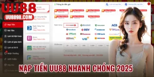 Nạp Tiền UU88 Nhanh Chóng Qua Nhiều Phương Thức 2025